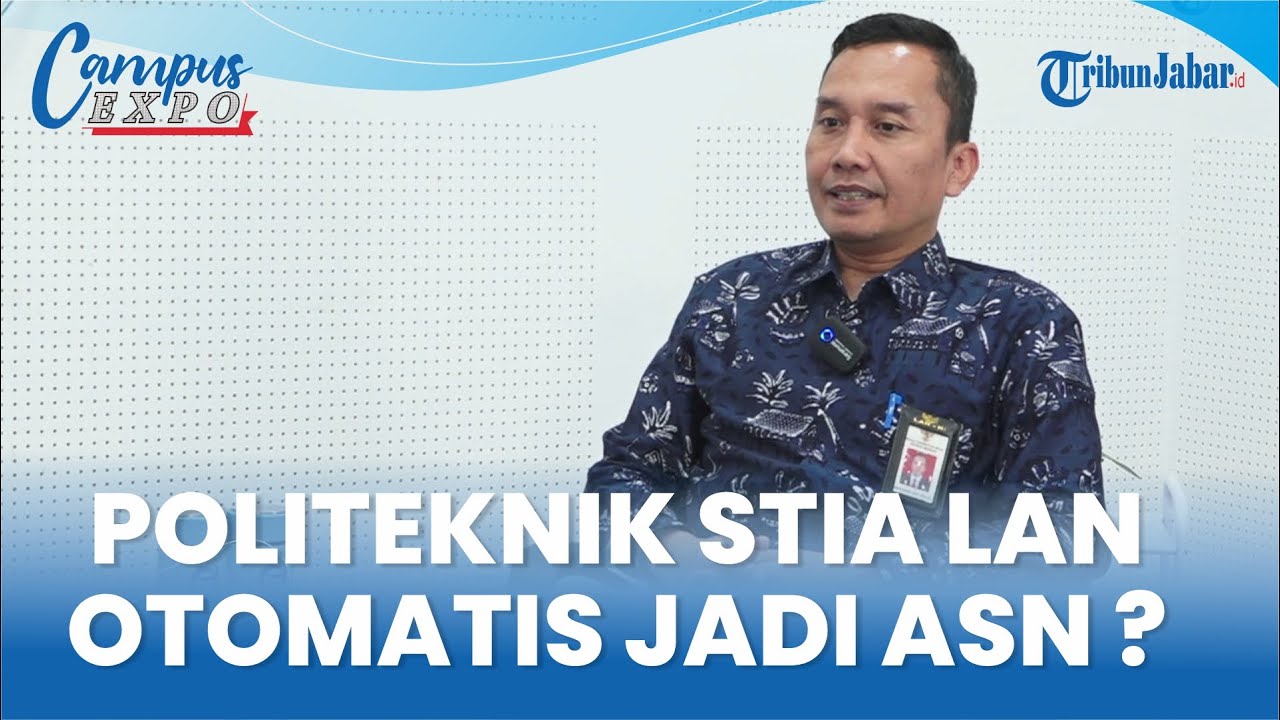 Politeknik STIA LAN Bandung, Kampus Ikatan Dinas? | CAMPUS EXPO