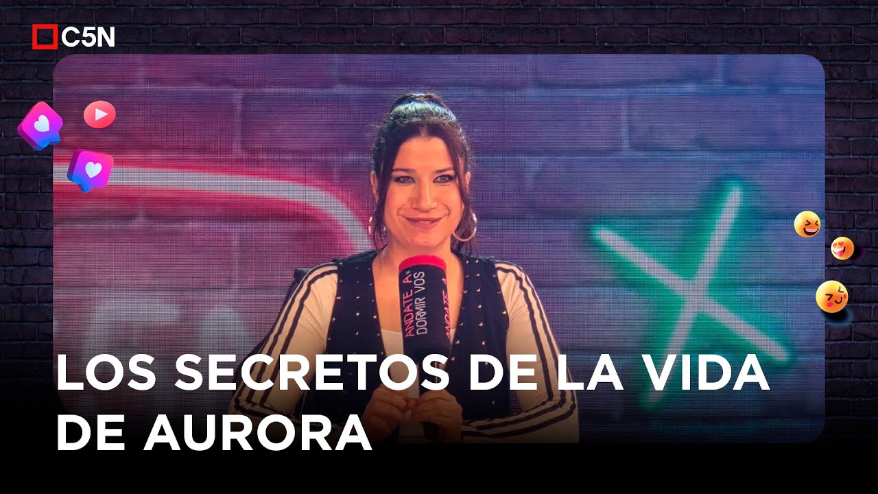 TODOS los SECRETOS de AURORA en ANDATE A DORMIR VOS