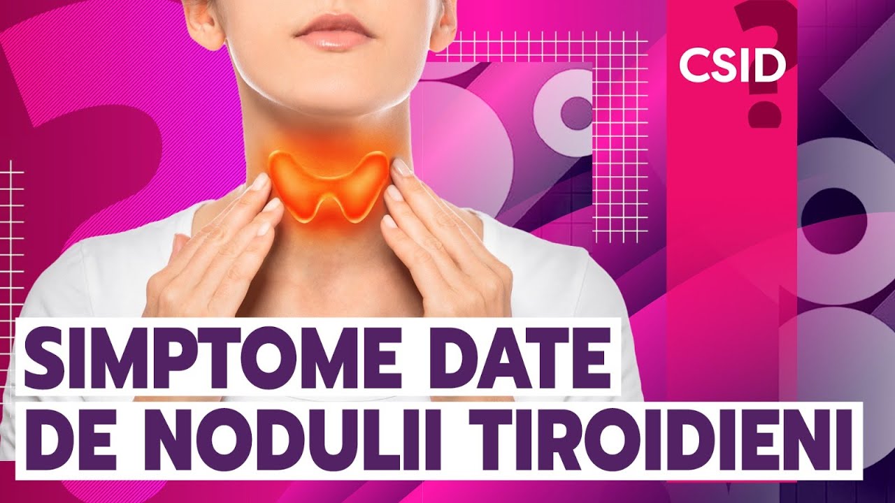 Noduli tiroidieni: riscuri, semne și simptome