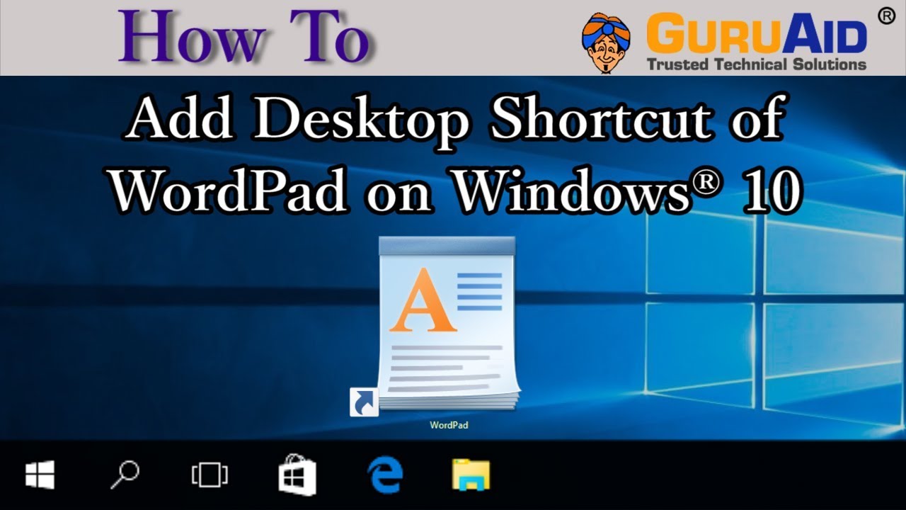 How to Add Desktop Shortcut of WordPad on Windows&reg; 10 - GuruAid