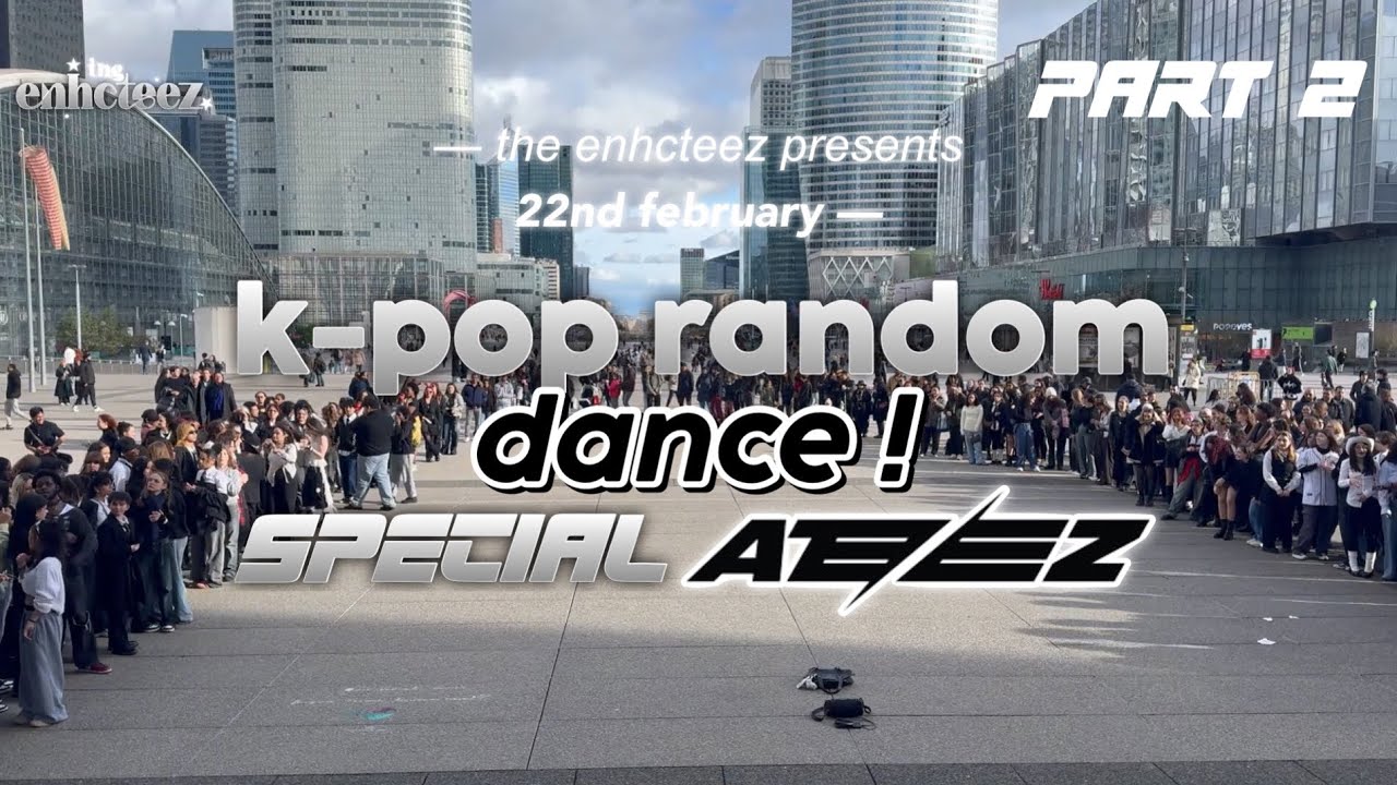 [K-POP RANDOM DANCE IN PARIS SPECIAL ATEEZ] 케이팝 랜덤댄스 - @theenhcteez ! 22.02.25 - PART TWO