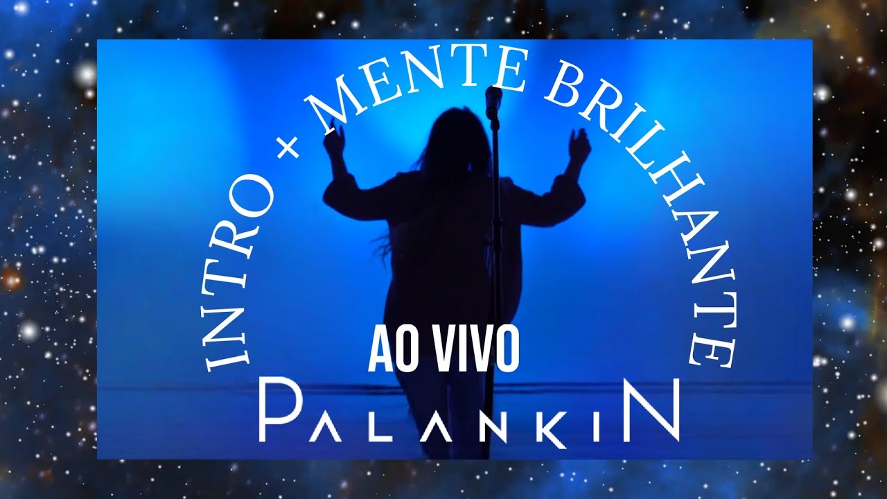 PALANKIN - INTRO + MENTE BRILHANTE (AO VIVO) | Ana Rock