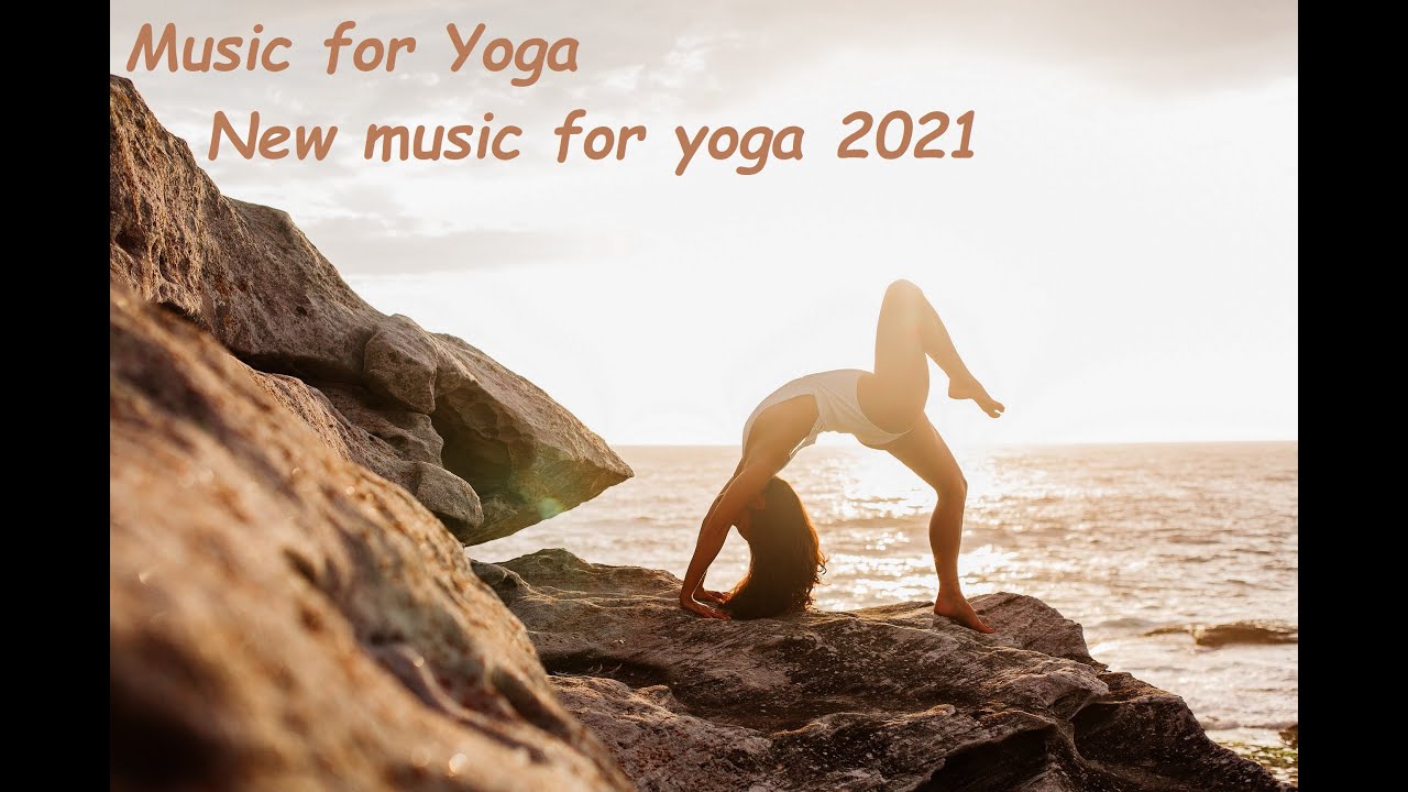 Music for Yoga - new music for yoga 2021