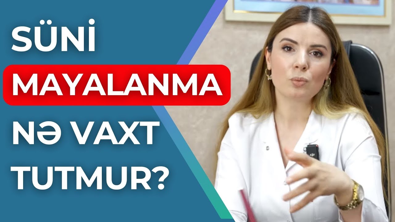 S&uuml;ni Mayalanma hansı halda tutmaz?