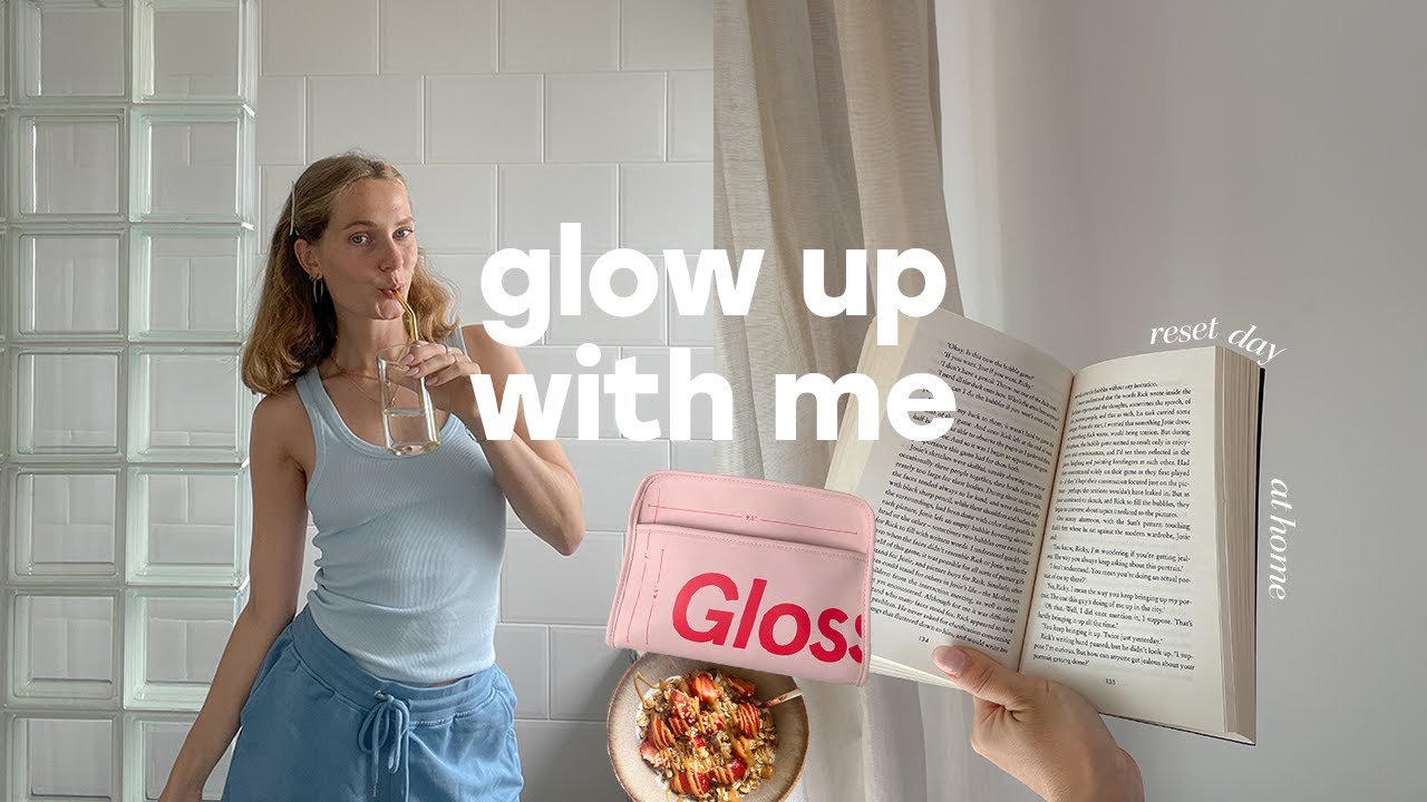 glow up with me | a reset day at home