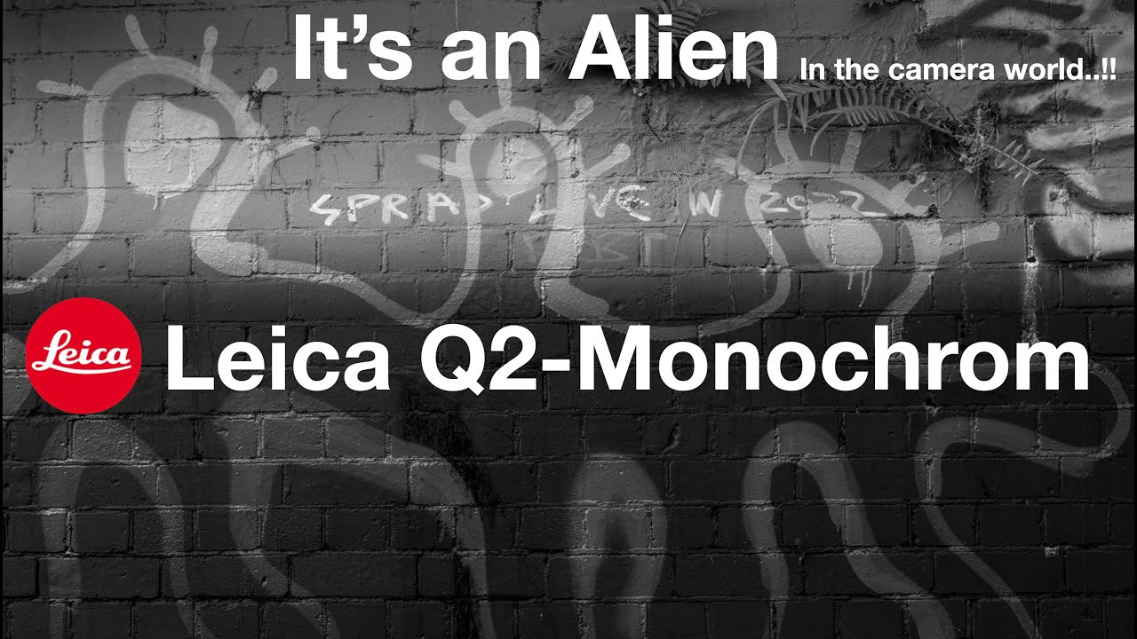 Leica Q2 Monochrome - It's an alien in the camera world? Is it? Lets Discuss.