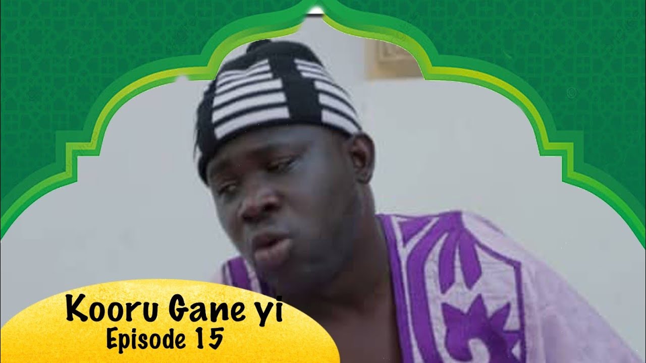 KOORU GANE YI NIANKOU AK MADOUMBE EPISODE 15
