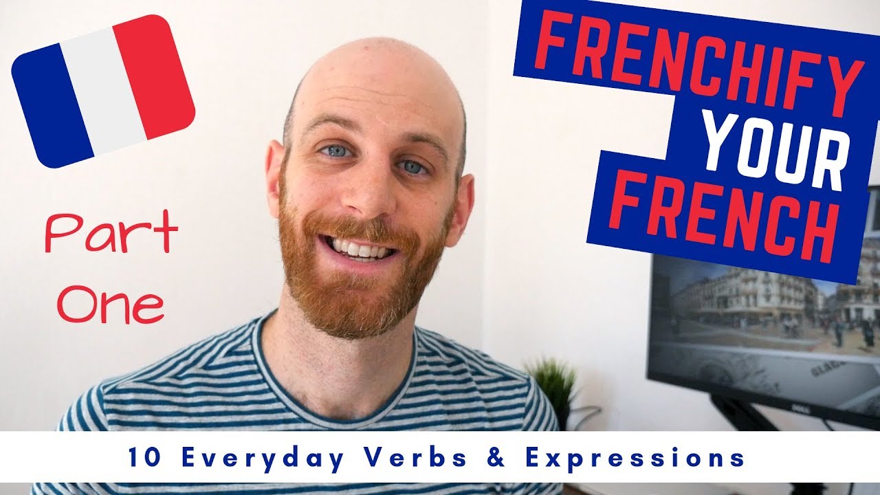 UNUSUAL BUT USEFUL FRENCH LANGUAGE VERBS, PHRASES, EXPRESSIONS - Top 10 Part 1