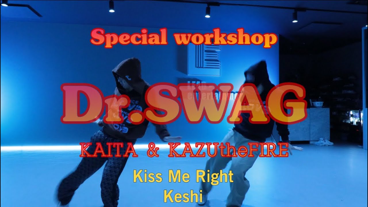 【Dr.SWAG Special WS】KAITA & KAZUtheFIRE