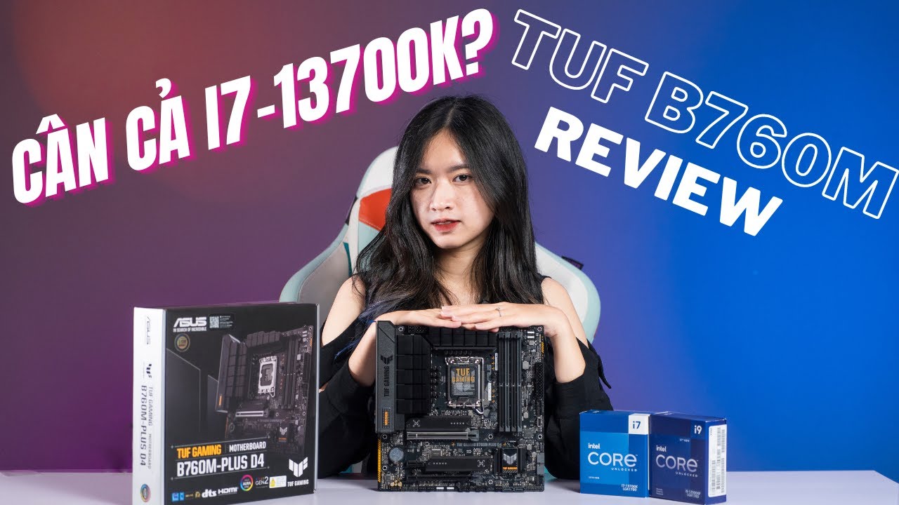 Main Giá Rẻ Cho CPU Intel 13th | Review Mainboard ASUS TUF B760M-PLUS D4 vs i7 13700K & i9 12900K