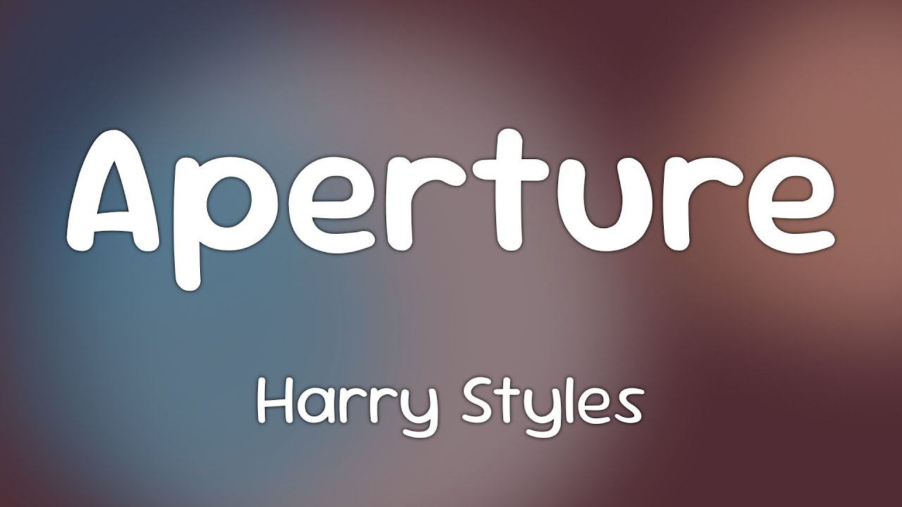 Harry Styles - Aperture  [Lyrics]