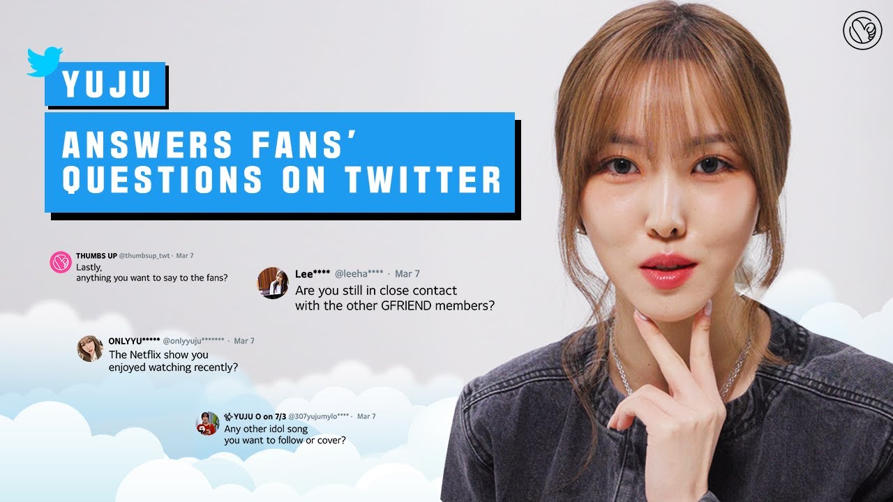 Yuju, do you still contact the other GFRIEND members these days?ㅣThumbs up mention party