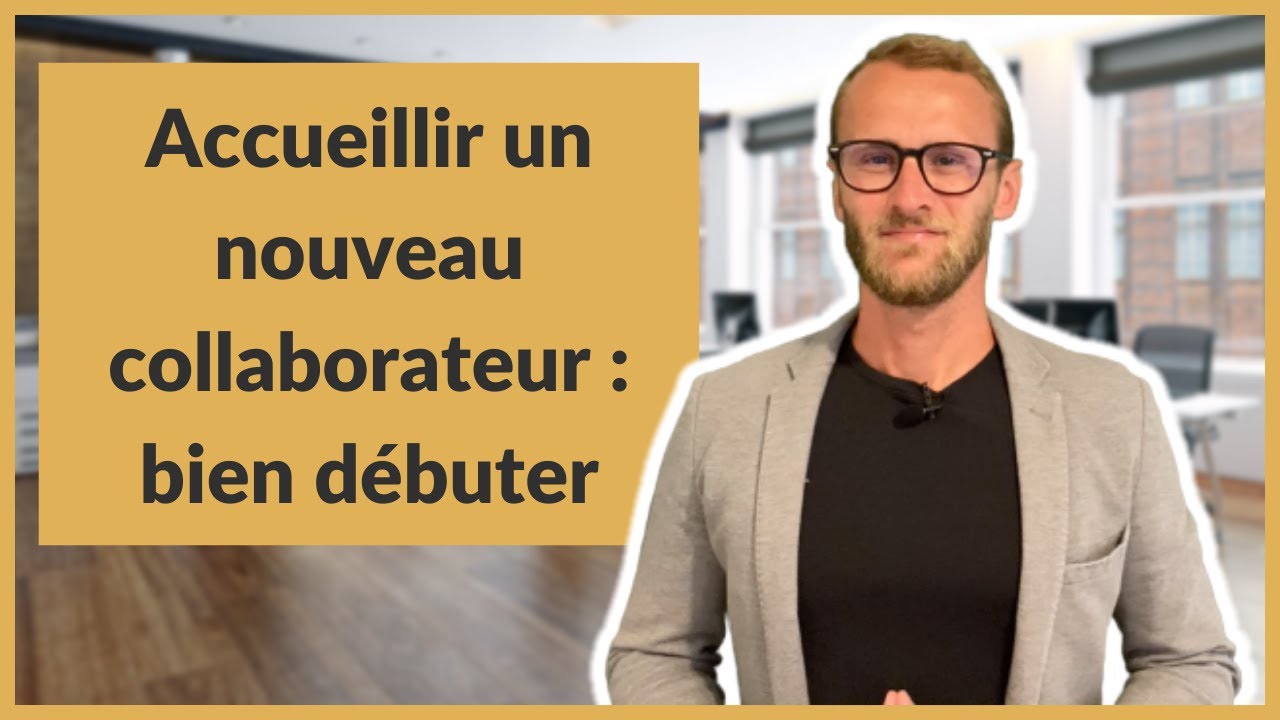 Accueillir un nouveau collaborateur : bien débuter