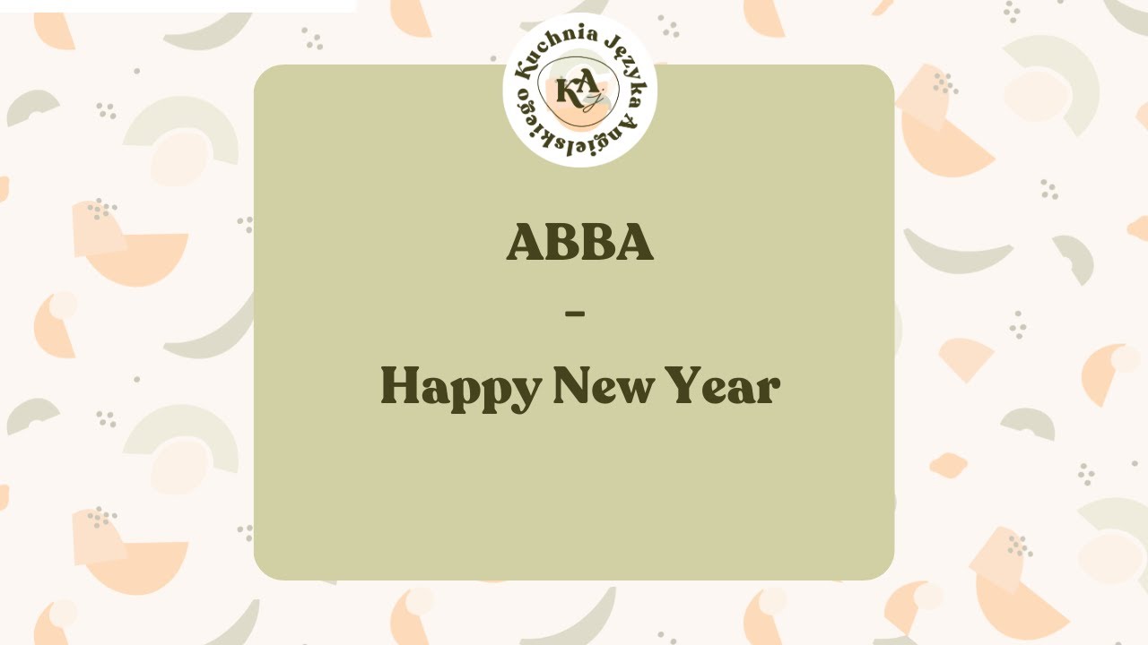 Angielski w piosenkach 88. ABBA - Happy New Year