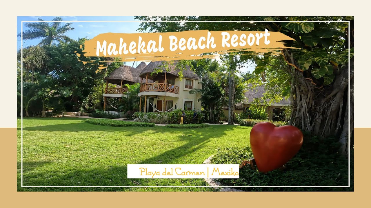 Mahekal Beach Resort / Playa del Carmen / ausführlicher Rundgang