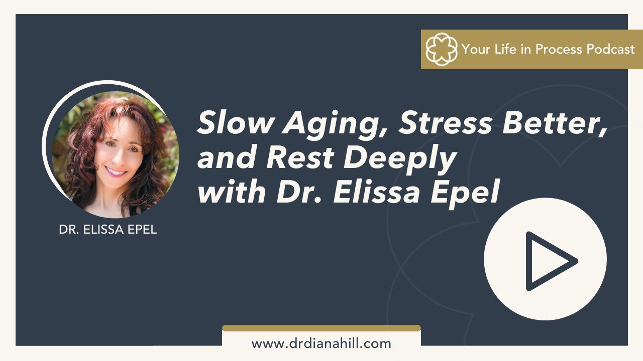 Ep. 48:  Slow Aging, Stress Better, and Rest Deeply with Dr. Elissa Epel