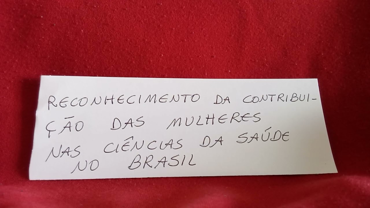 Reconhecimento da contribuição das mulheres nas ciências da saúde no Brasil