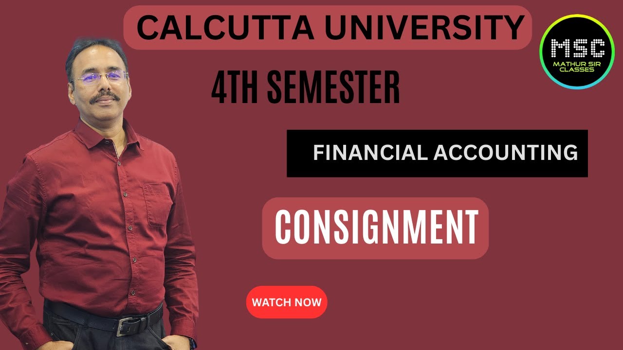 4th Semester | Financial Accounting | Consignment | #mathursirclasses #calcuttauniversity