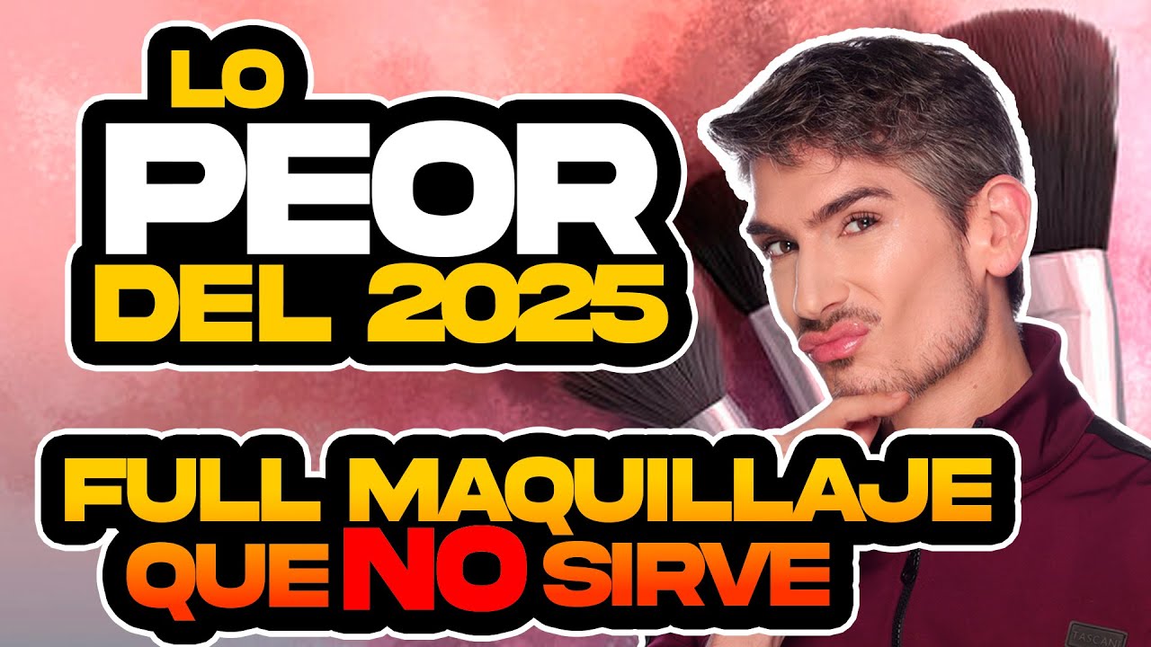 EL PEOR MAQUILLAJE DEL 2025 / MIS MAS ODIADOS ! NO LOS COMPREN