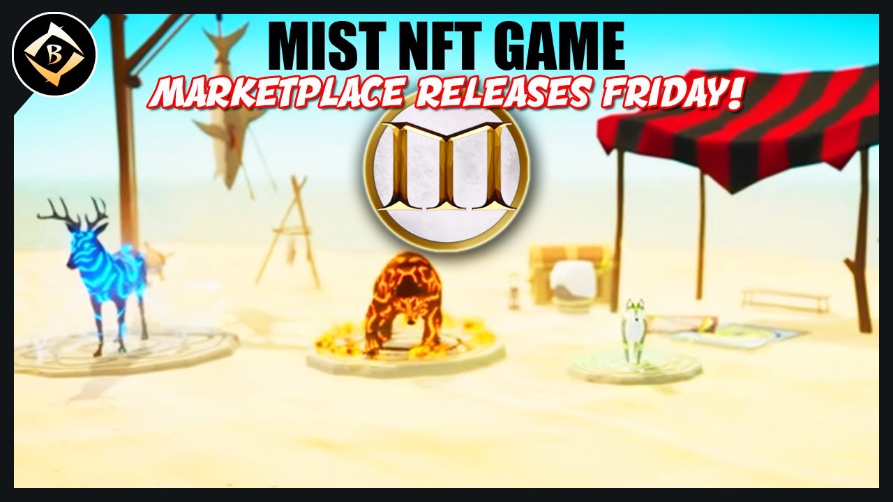 MIST NFT GAME | MARKETPLACE RELEASES FRIDAY!