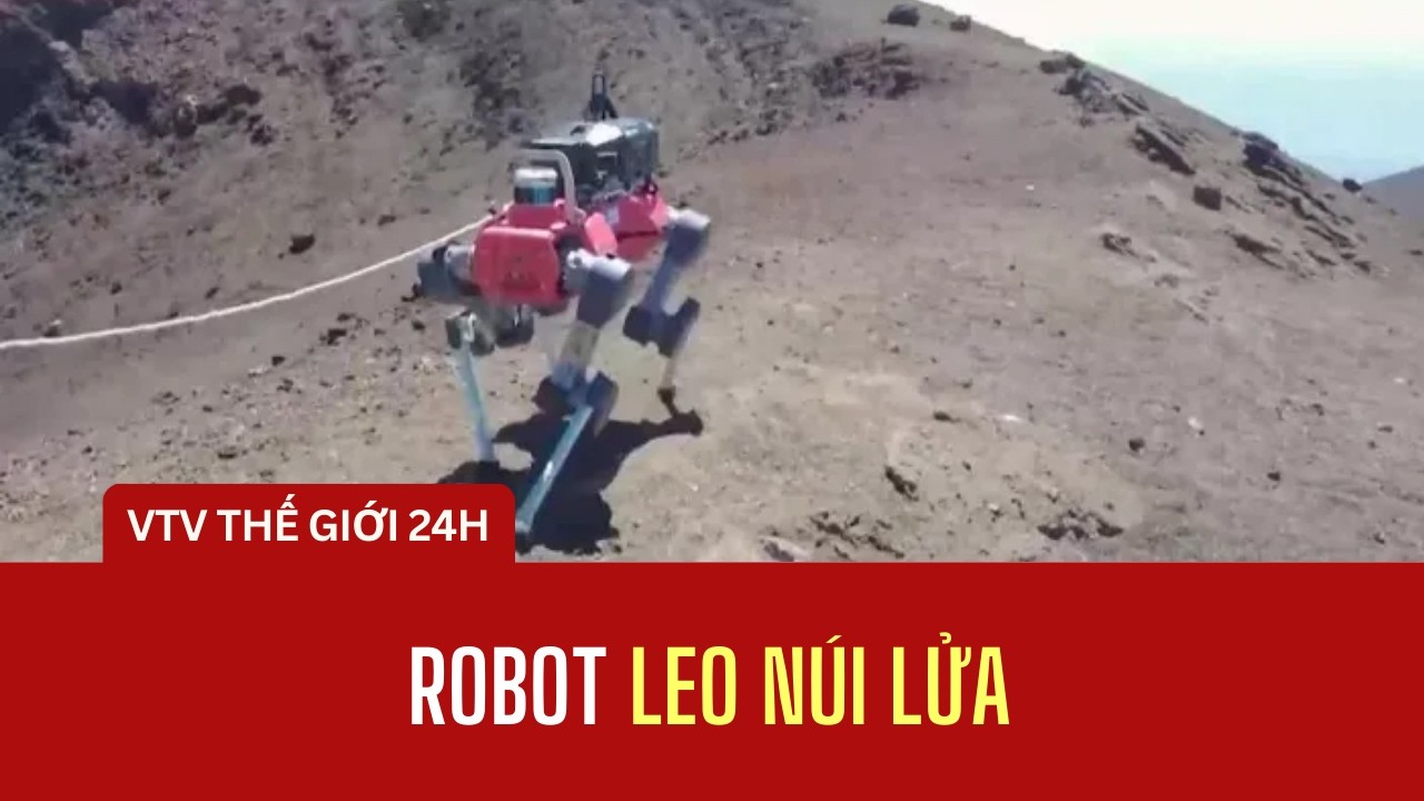 Robot leo núi lửa | Thế giới 24h