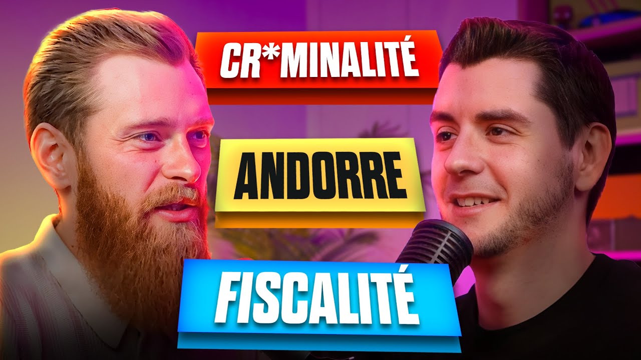 Andorre : Le Nouveau Dubaï, Fiscalité, YouTube, Overlanding