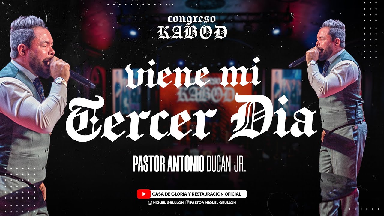 VIENE MI TERCER DIA | PASTOR ANTONIO DUNCAN JR. | KABOD 2023