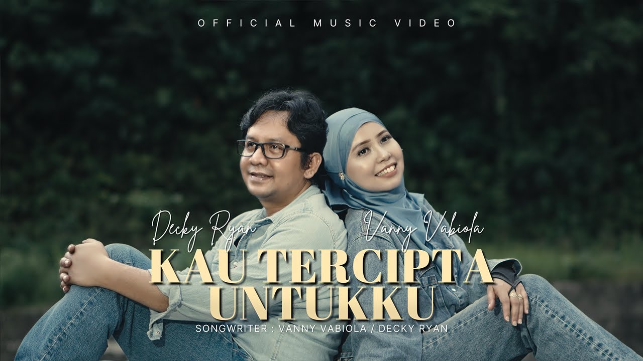Vanny Vabiola Ft. Decky Ryan - Kau Tercipta Untukku (Official Music Video)