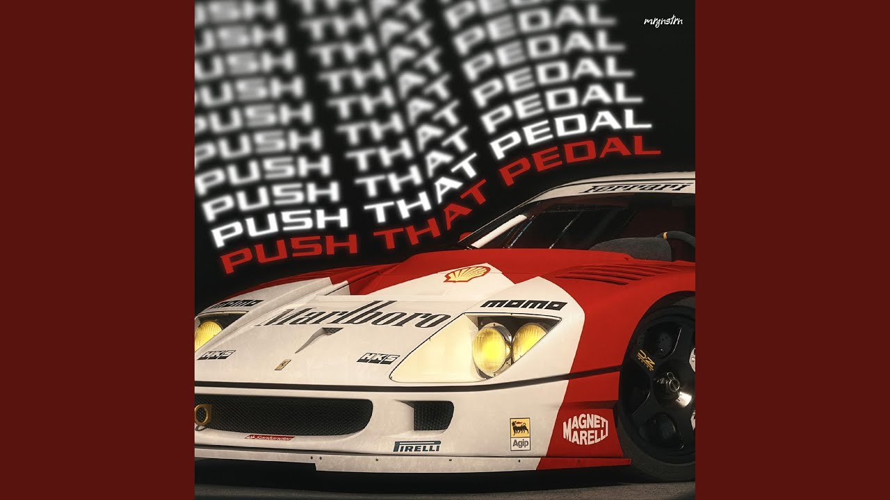 Push That Pedal