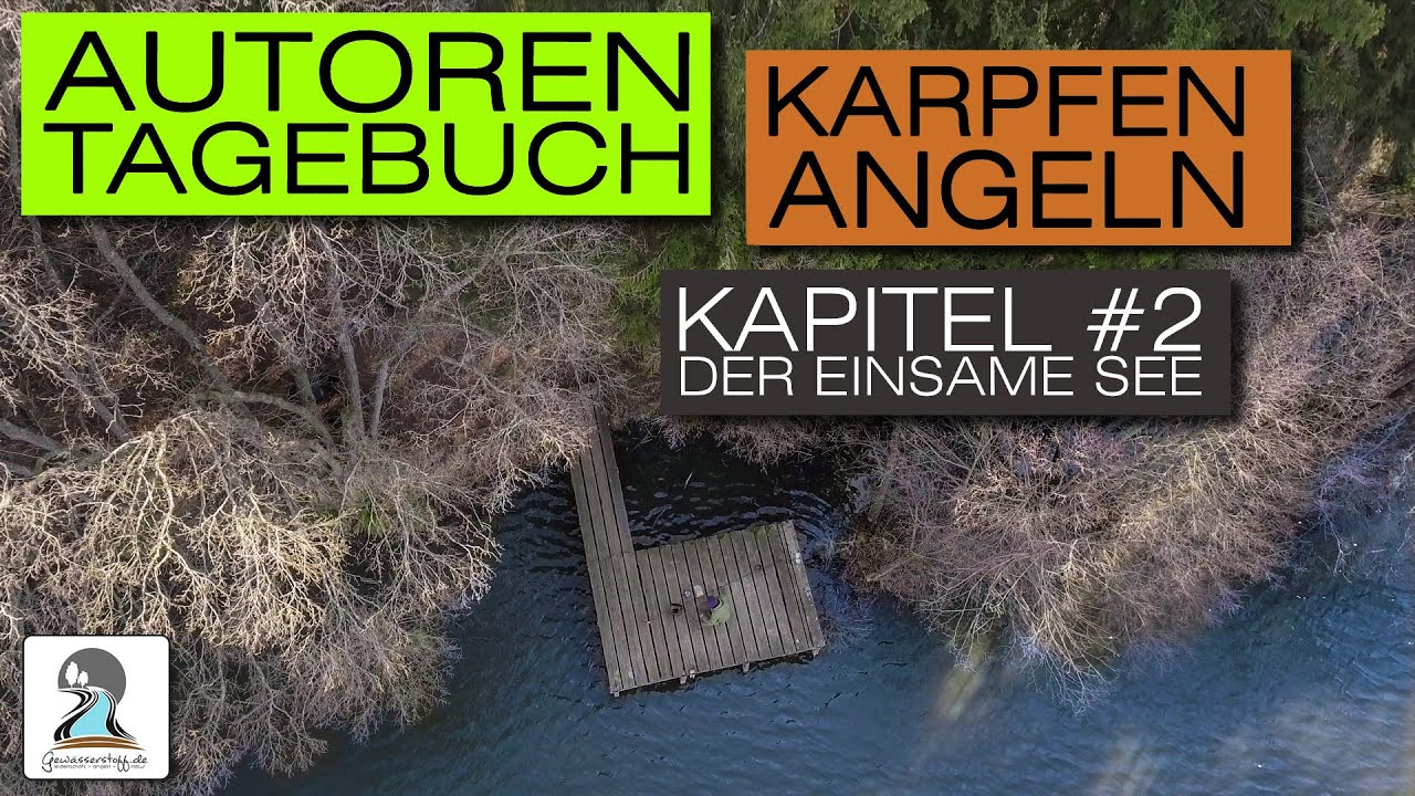 Karpfenangeln im Fr&uuml;hjahr - Der einsame See - Kapitel #2 l Autorentagebuch 2020