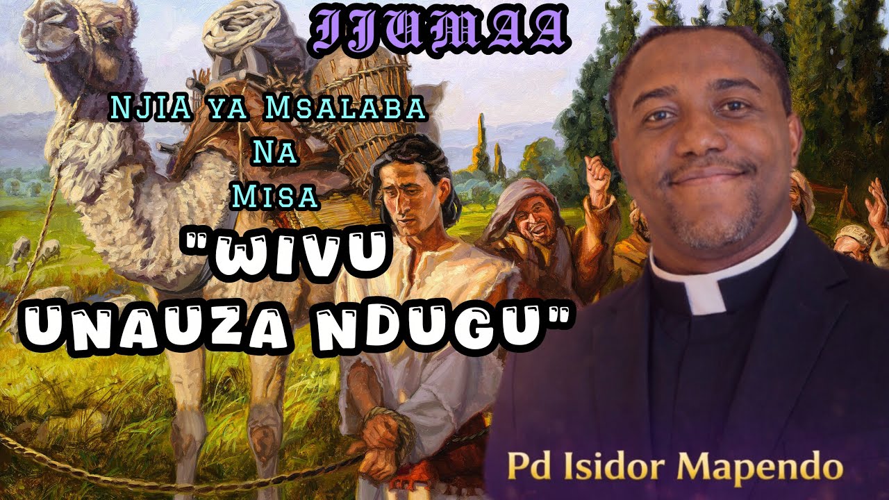 🔴 LIVE | WIVU UNAWAUZA NDUGU – Njia ya Msalaba na Misa | Yosefu na nduguze | Fr. Isidor Mapendo