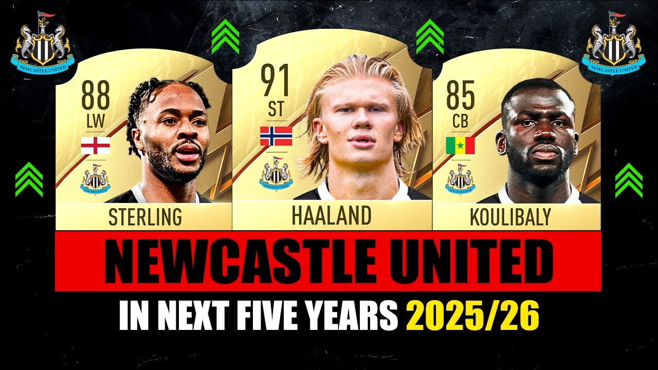 THIS IS HOW NEWCASTLE UNITED WILL LOOK LIKE IN 5 YEARS! 😱🔥 ft. Haaland, Koulibaly, Sterling… etc