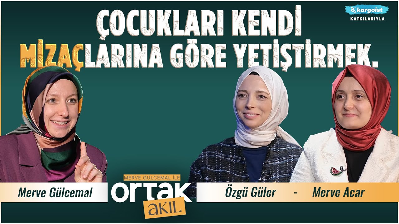 Çocukları da Çiçek Yetiştirir Gibi Yetiştirmeliyiz | Ortak Akıl | Özgü Güler - Merve Acar