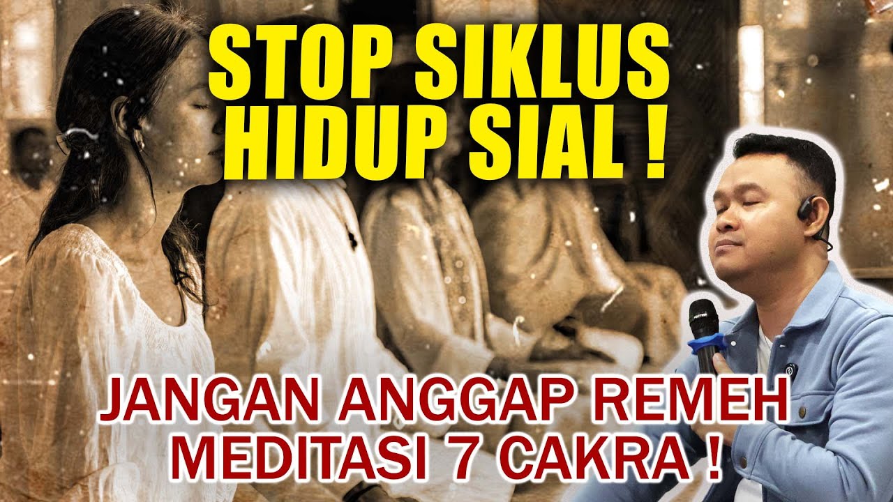 JANGAN ANGGAP REMEH! - MEDITASI MEMBERSIHKAN 7 CAKRA - MEDITASI ENERGI KELIMPAHAN.