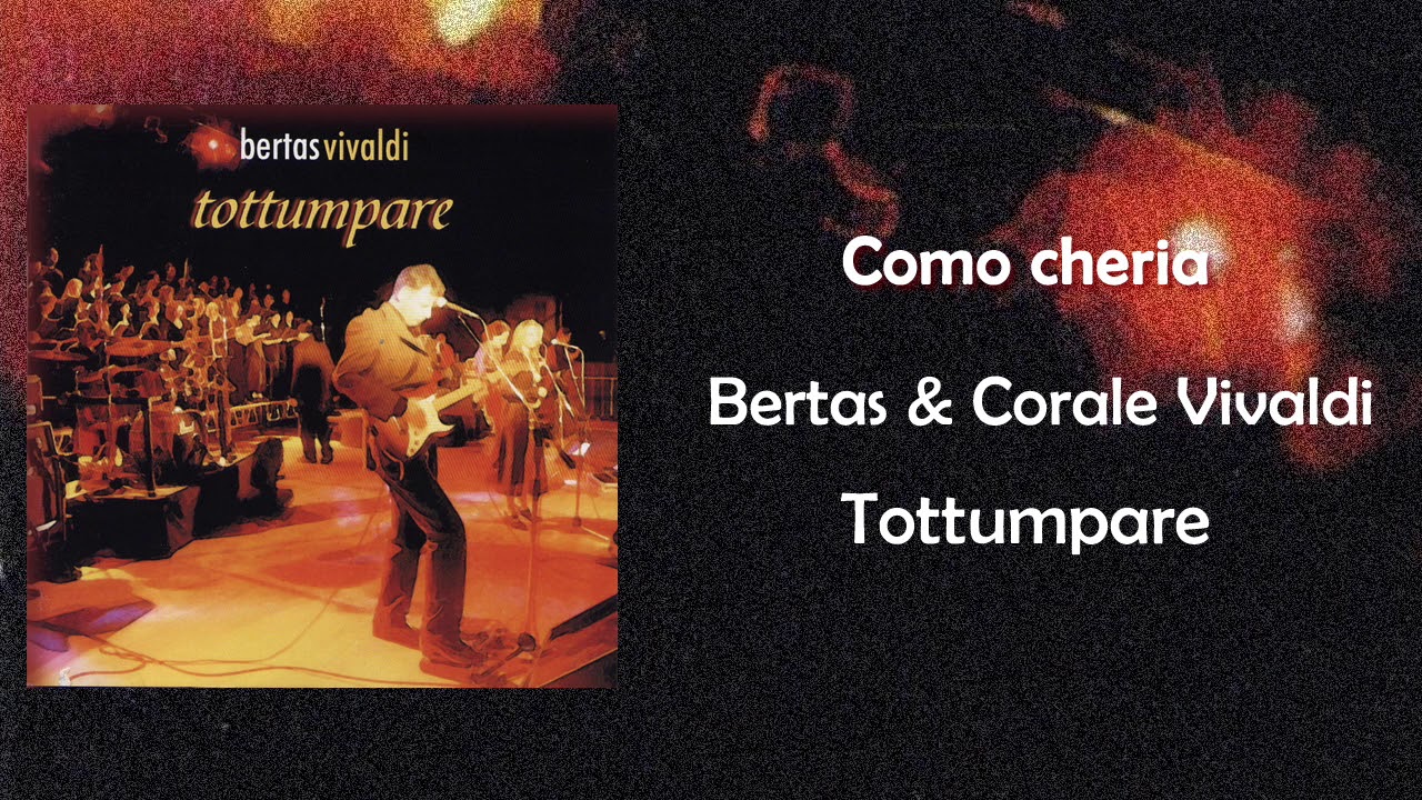 Bertas & Corale Vivaldi · Como Cheria (Live)