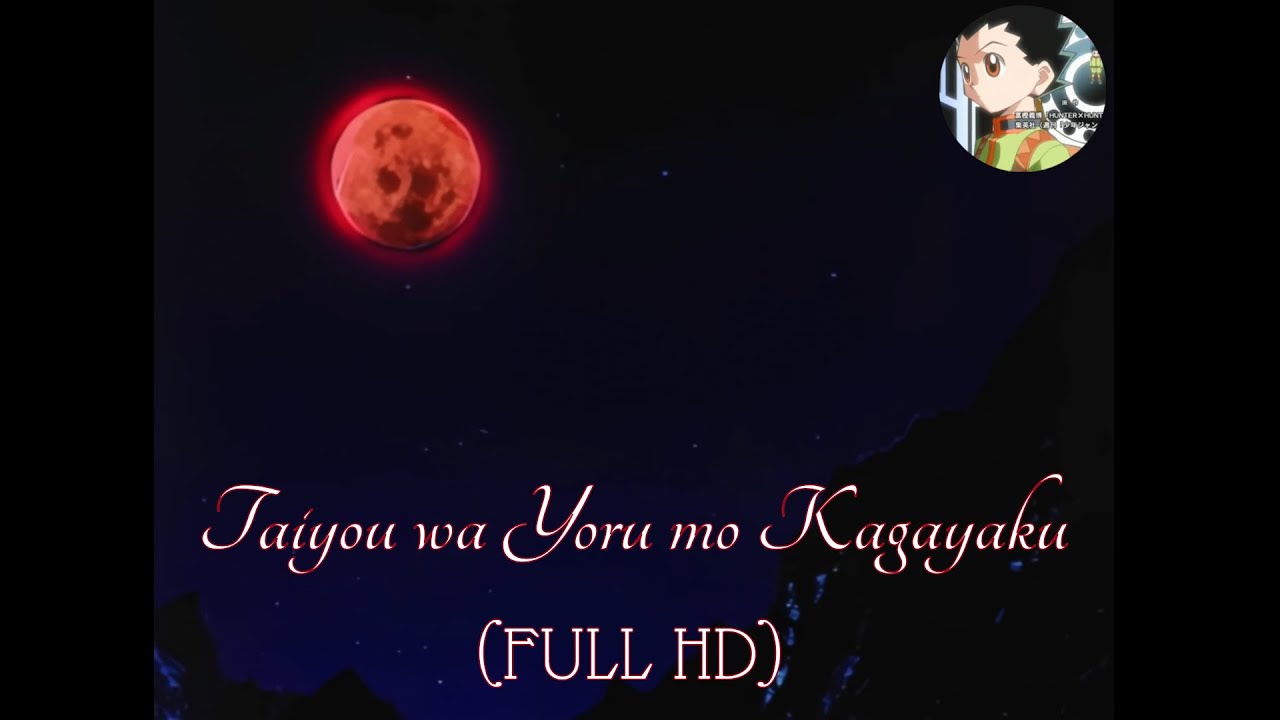 Hunter X Hunter (1999) - Opening 2: Taiyou wa Yoru mo Kagayaku [Full HD]
