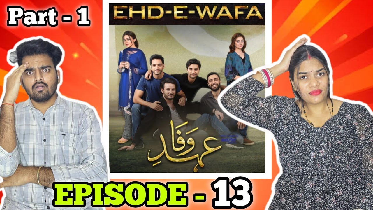 Ehd e Wafa Episode 13 Part 1 | Indian Couple React | Yogesh and Arzoo Reactions
