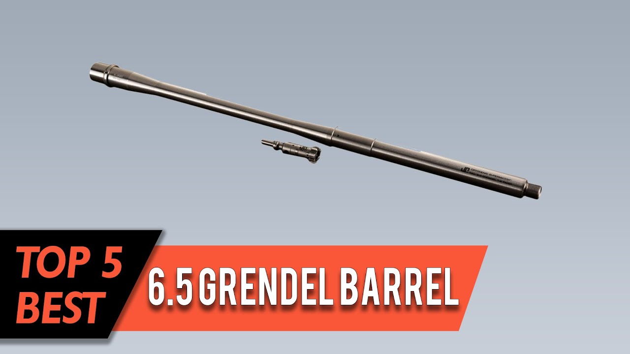 Top 5 Best 6 5 Grendel Barrels Review in 2023
