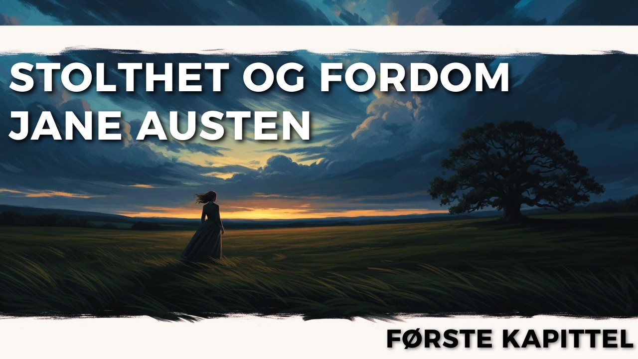Stolthet og Fordom (Jane Austen) | Lydbok: Første Kapittel