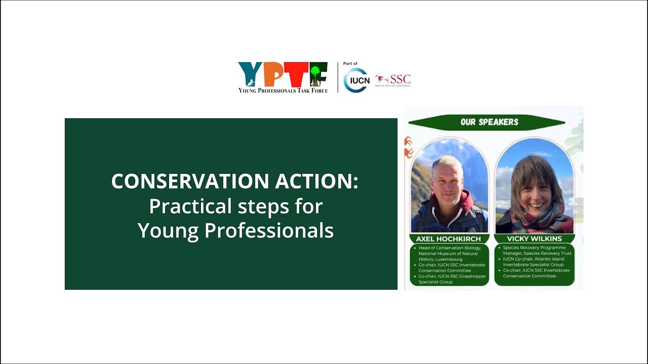 IUCN SSC YPTF Webinar: Conservation Action - Practical Steps for Young Professionals