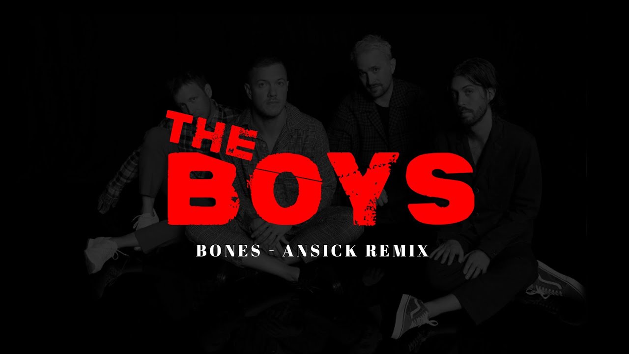 Ansick & Imagine Dragons - Bones (Remix) |  The Boys Song