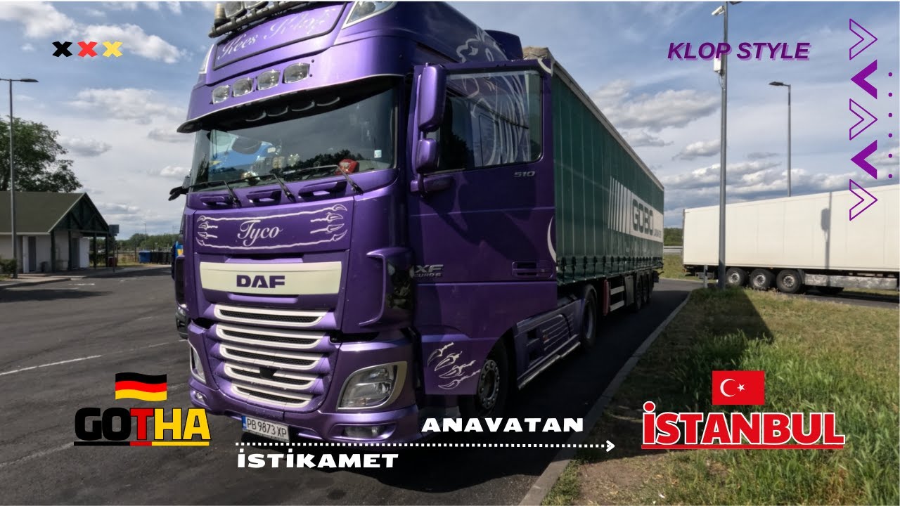 YENİ TIRLA GOTHA'DAN İSTANBULA GİDİYORUZ! İLK ALMAN SEFERİM..!