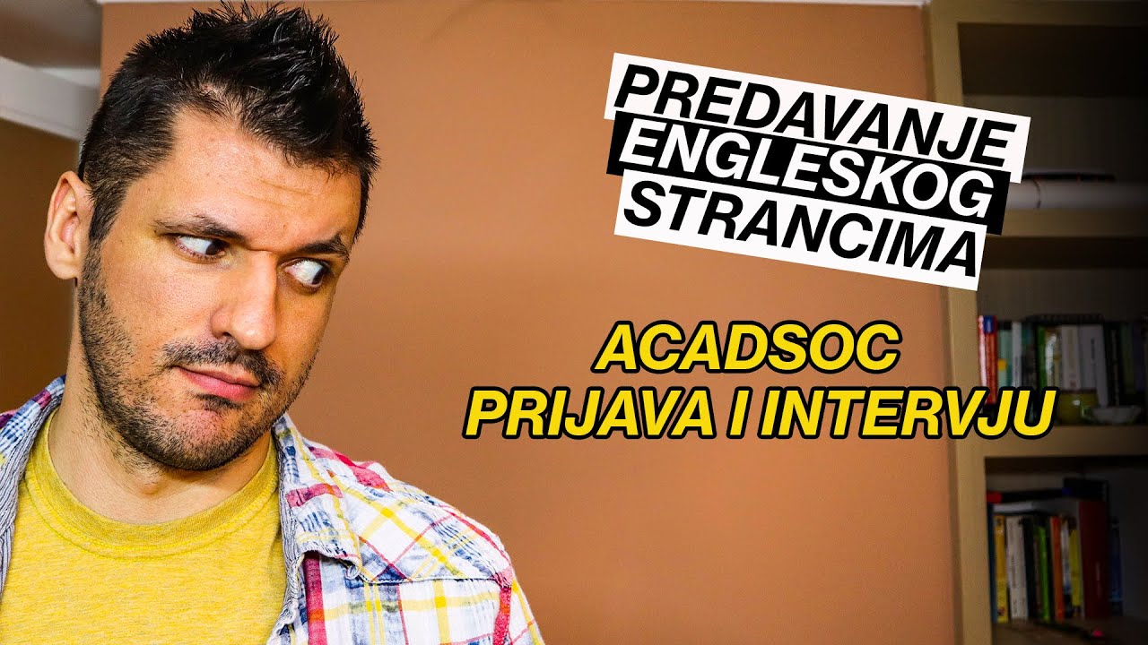 Predavanje Engleskog Strancima - ACADSOC Tutorial  - Prijava i Intervju
