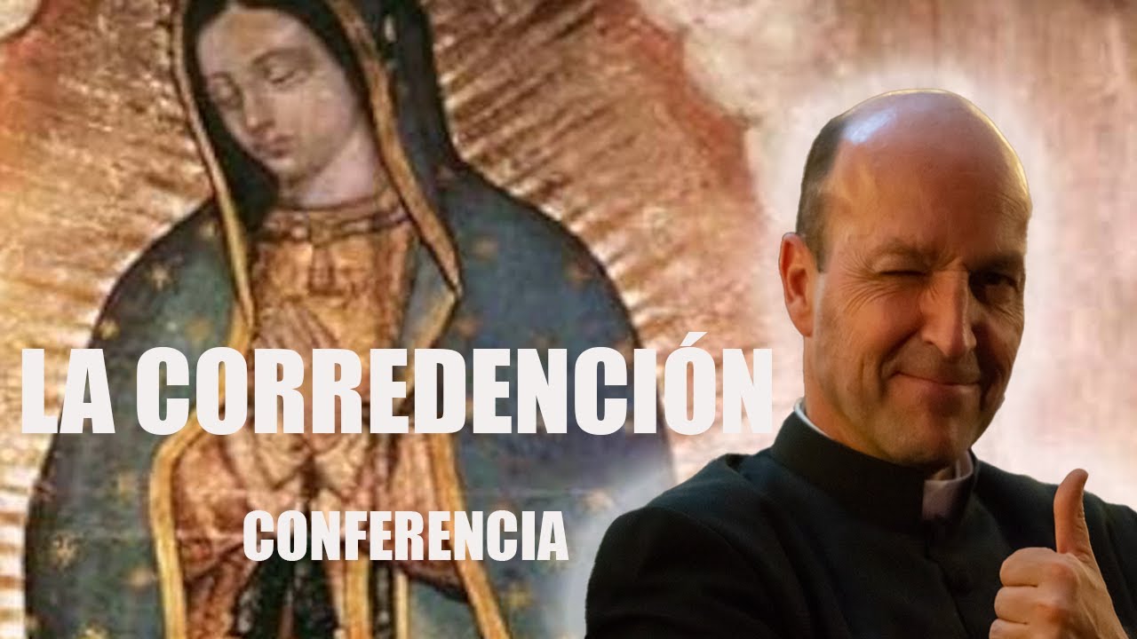 ¿Por Qué Niegan la Corredención de María? La Batalla Doctrinal del Ecumenismo. Conferencia R.P.Rubio