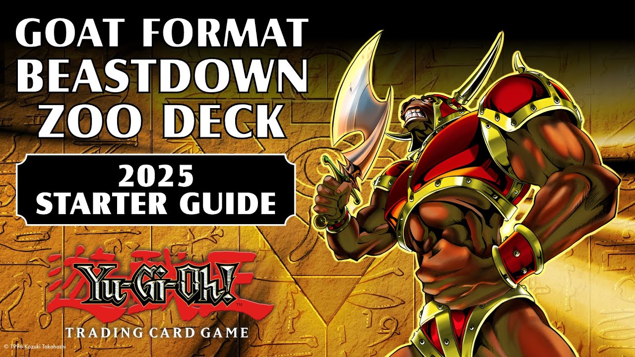 Yu-Gi-Oh! Goat Format - Beastdown/Zoo 2025 Starter Guide