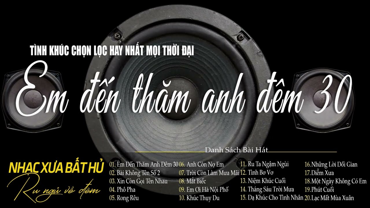 Em Đến Thăm Anh Đêm 30 - Giai Điệu Nhẹ Nhàng Chất Chứa Đầy Tâm Trạng | Nhạc Xưa Bất Hủ Vạn Người Mê