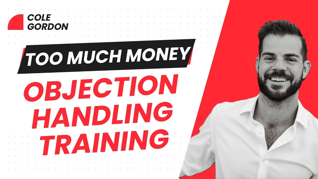 Handling Objections in Sales | That's Too Expensive (Full Sales Training w/Cole Gordon)