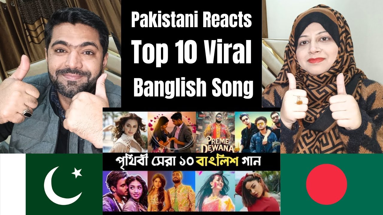 Pakistani Reacts Top 10 Viral Banglish Song | Preme Dewana | Muza | Nish | Jhumka | Mumzy | Habib