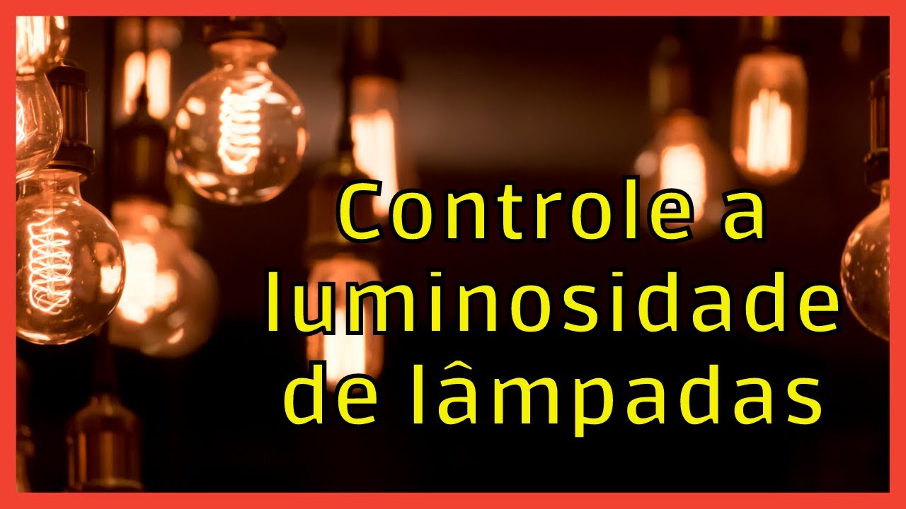 Dimmer com Arduino  - Controle a Luminosidade de lâmpadas dimerizáveis