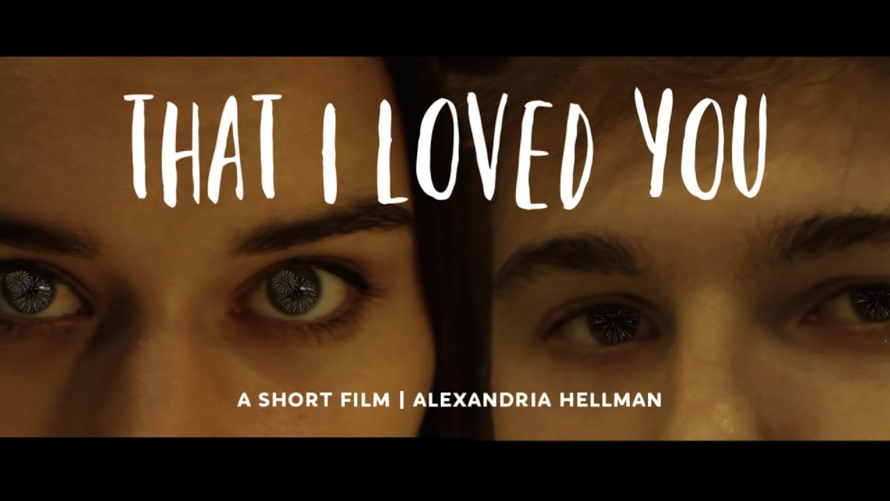 That I Loved You | A Short Film About Love